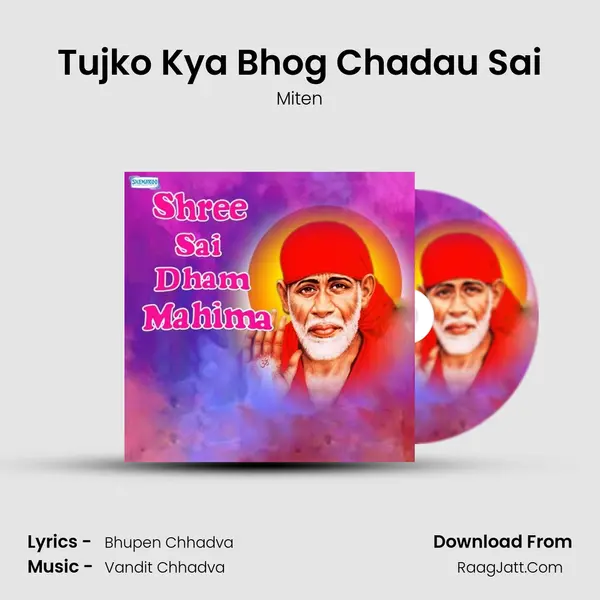 Tujko Kya Bhog Chadau Sai MP3 Song by Miten Cover