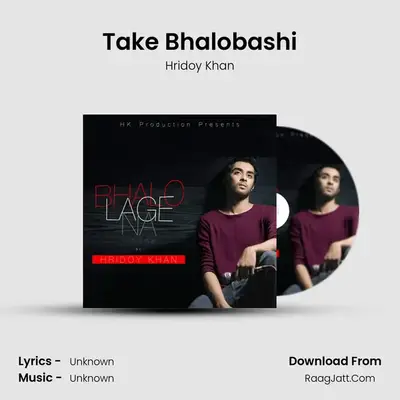 Take Bhalobashi MP3 Song by Hridoy Khan Cover