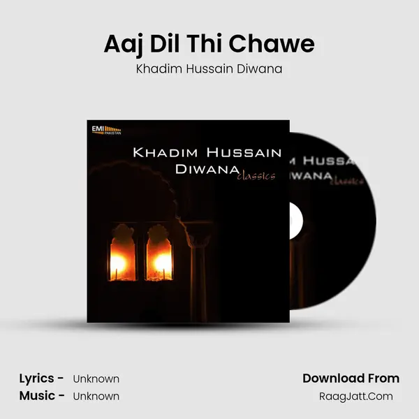 Aaj Dil Thi Chawe MP3 Song by Khadim Hussain Diwana Cover