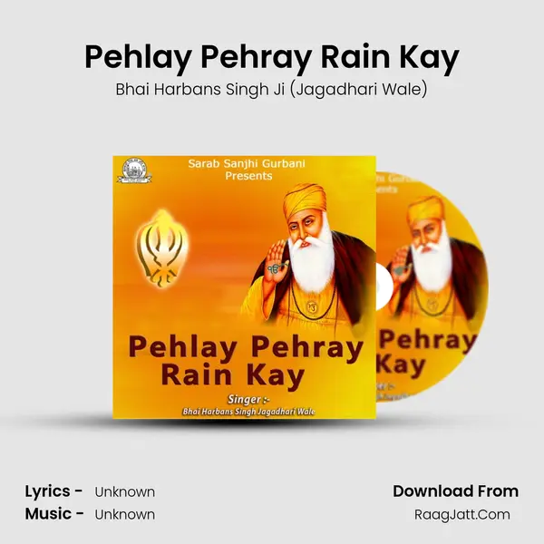 Pehlay Pehray Rain Kay MP3 Song by Bhai Harbans Singh Ji (Jagadhari Wale) Cover