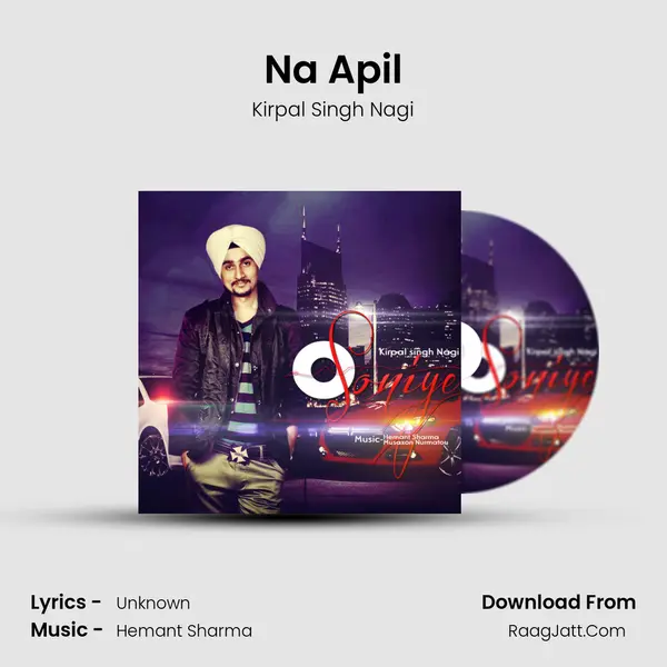 Na Apil MP3 Song by Kirpal Singh Nagi Cover