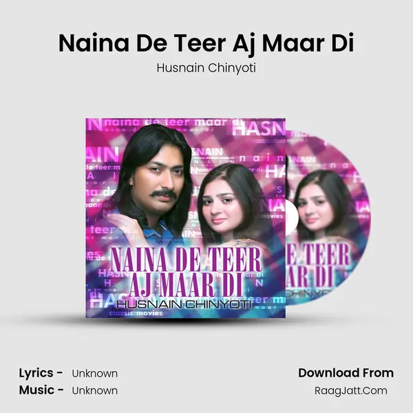 Naina De Teer Aj Maar Di MP3 Song by Husnain Chinyoti Cover