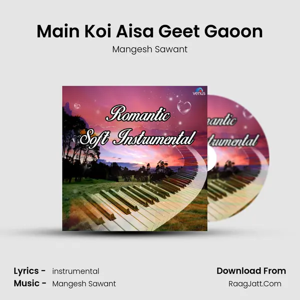 Main Koi Aisa Geet Gaoon MP3 Song by Mangesh Sawant Cover