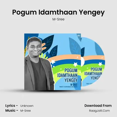 Pogum Idamthaan Yengey - M-Sree