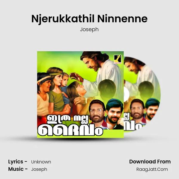 Njerukkathil Ninnenne MP3 Song by Joseph Cover