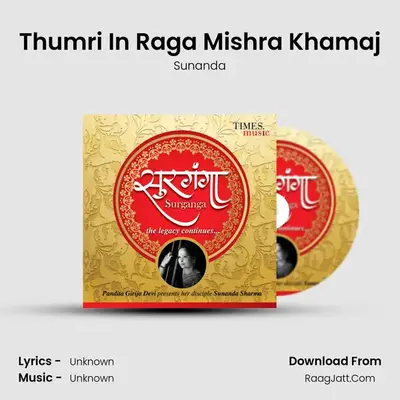 Thumri In Raga Mishra Khamaj mp3 song