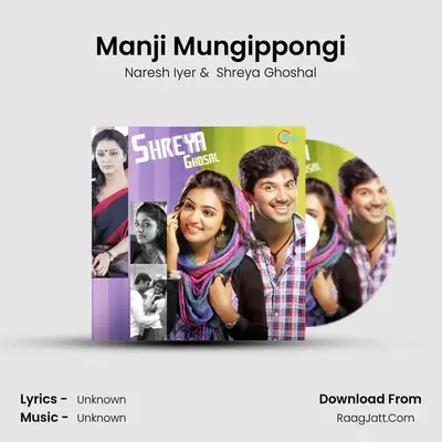 Manji Mungippongi MP3 Song by Naresh Iyer Cover