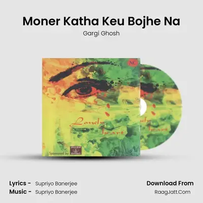 Moner Katha Keu Bojhe Na MP3 Song by Gargi Ghosh Cover