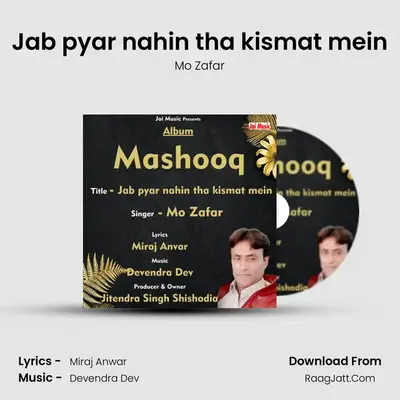 Jab pyar nahin tha kismat mein - Mo Zafar