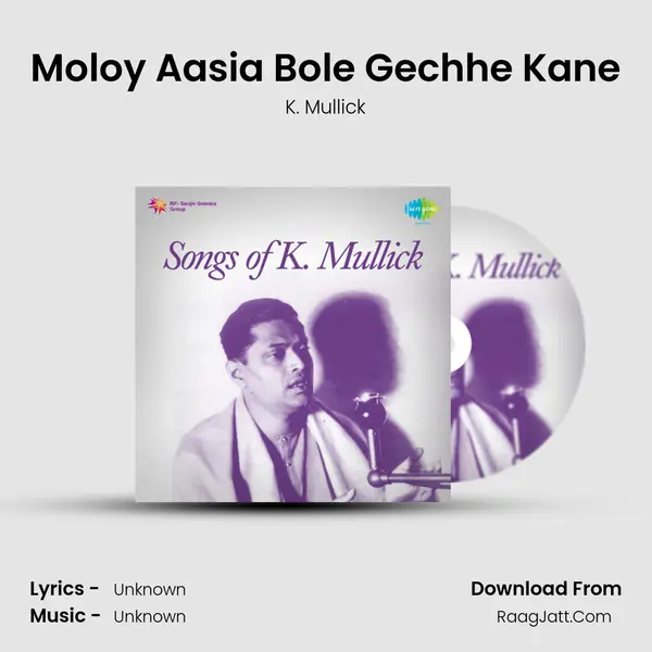 Moloy Aasia Bole Gechhe Kane MP3 Song by K. Mullick Cover
