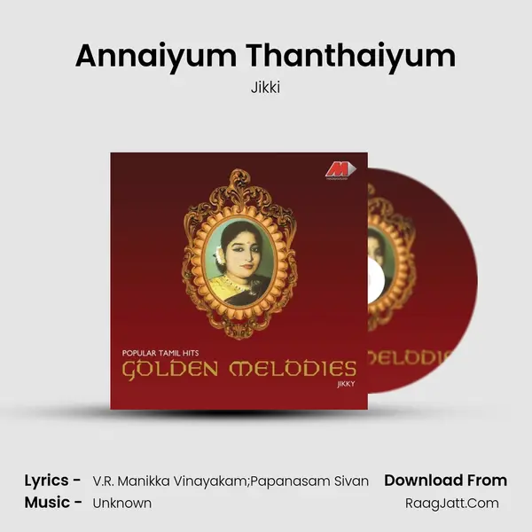Annaiyum Thanthaiyum MP3 Song by Jikki Cover