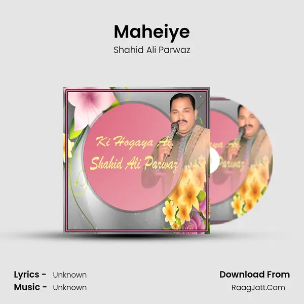 Maheiye MP3 Song by Shahid Ali Parwaz Cover