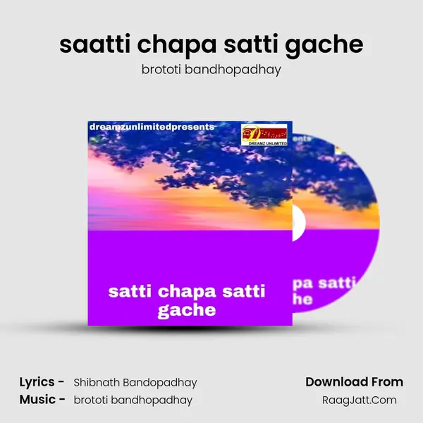 saatti chapa satti gache - brototi bandhopadhay