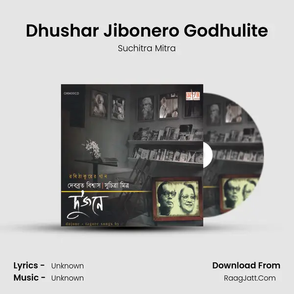 Dhushar Jibonero Godhulite MP3 Song by Suchitra Mitra Cover