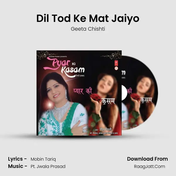 Dil Tod Ke Mat Jaiyo MP3 Song by Geeta Chishti Cover