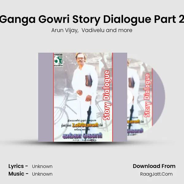 Ganga Gowri Story Dialogue Part 2 mp3 song