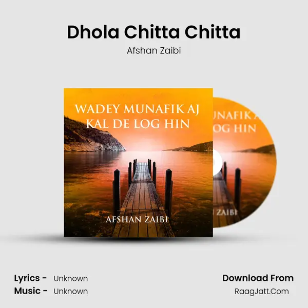 Dhola Chitta Chitta MP3 Song by Afshan Zaibi Cover
