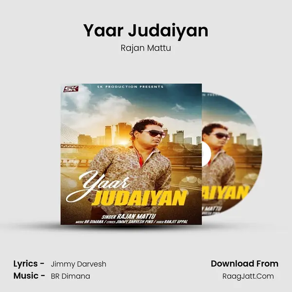 Yaar Judaiyan - Rajan Mattu