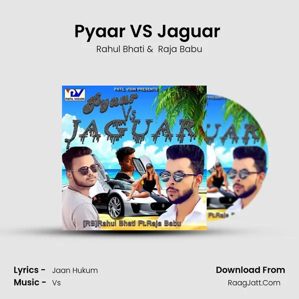 Pyaar VS Jaguar (feat. Raja Babu) mp3 song