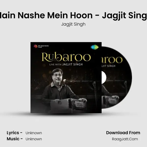 Main Nashe Mein Hoon - Jagjit Singh Cover