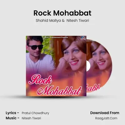 Rock Mohabbat - Shahid Mallya