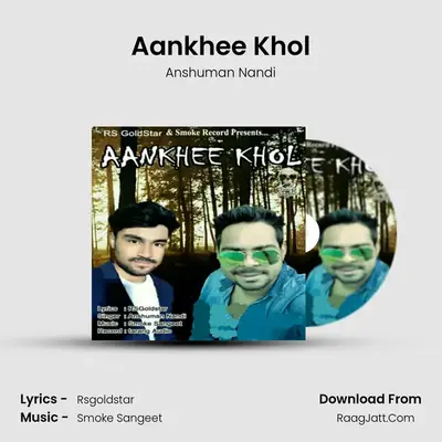 Aankhee Khol - Anshuman Nandi