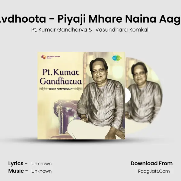 Avdhoota - Piyaji Mhare Naina Aage MP3 Song by Pt. Kumar Gandharva Cover
