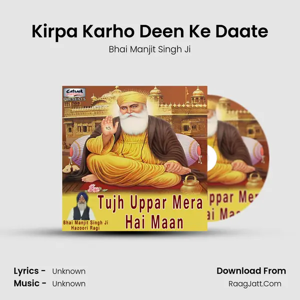 Kirpa Karho Deen Ke Daate MP3 Song by Bhai Manjit Singh Ji Cover
