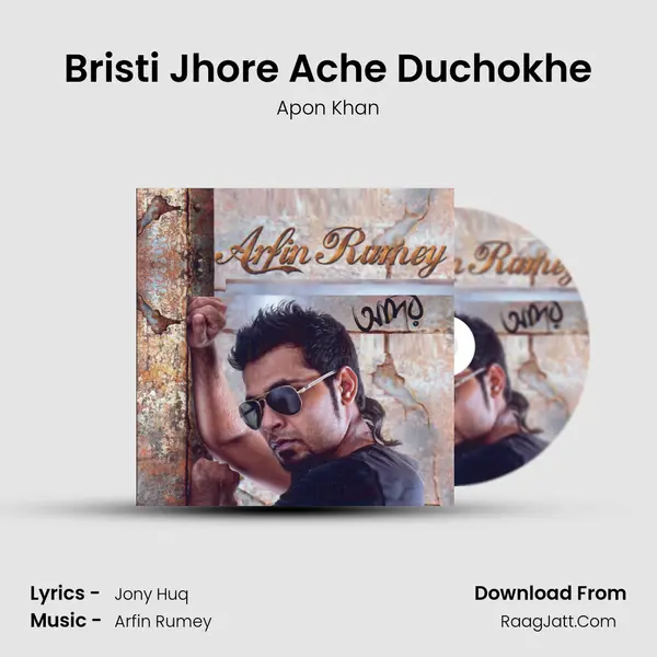 Bristi Jhore Ache Duchokhe mp3 song