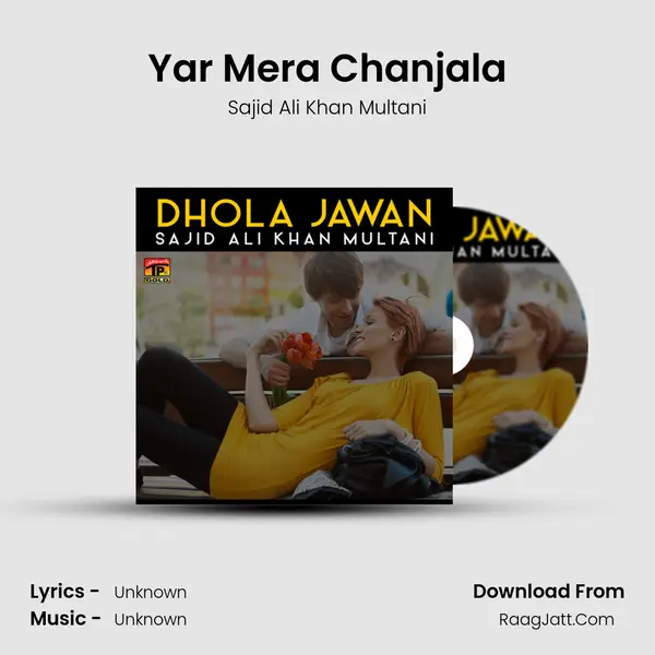 Yar Mera Chanjala MP3 Song by Sajid Ali Khan Multani Cover