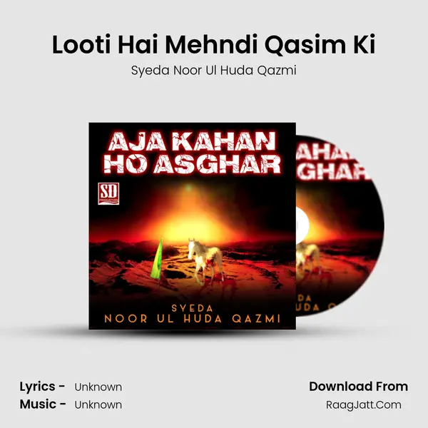 Looti Hai Mehndi Qasim Ki MP3 Song by Syeda Noor Ul Huda Qazmi Cover