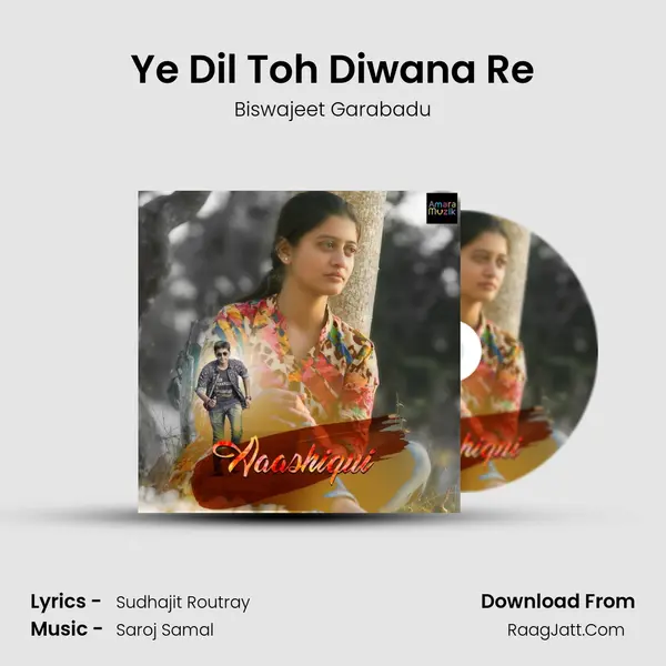 Ye Dil Toh Diwana Re MP3 Song by Biswajeet Garabadu Cover