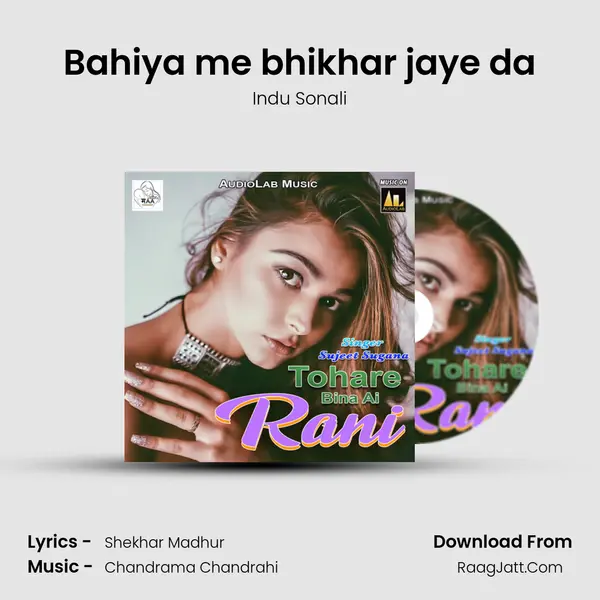 Bahiya me bhikhar jaye da MP3 Song by Indu Sonali Cover