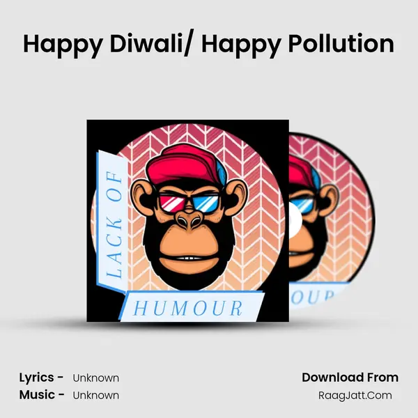 Happy Diwali/ Happy Pollution MP3 Song by  Cover