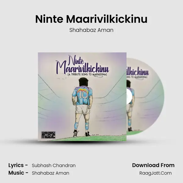 Ninte Maarivilkickinu (A Tribute Song to Maradona) - Shahabaz Aman