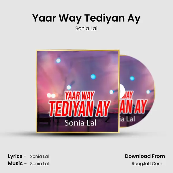 Yaar Way Tediyan Ay MP3 Song by Sonia Lal Cover