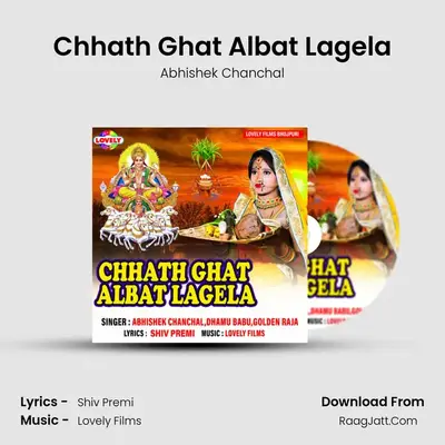 Chhath Ghat Albat Lagela MP3 Song by Abhishek Chanchal Cover