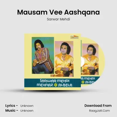 Mausam Vee Aashqana MP3 Song by Sarwar Mehdi Cover