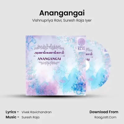 Anangangai - Vishnupriya Ravi