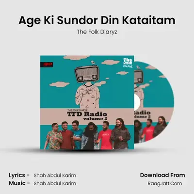 Age Ki Sundor Din Kataitam mp3 song