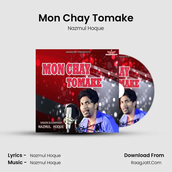 Mon Chay Tomake - Nazmul Hoque