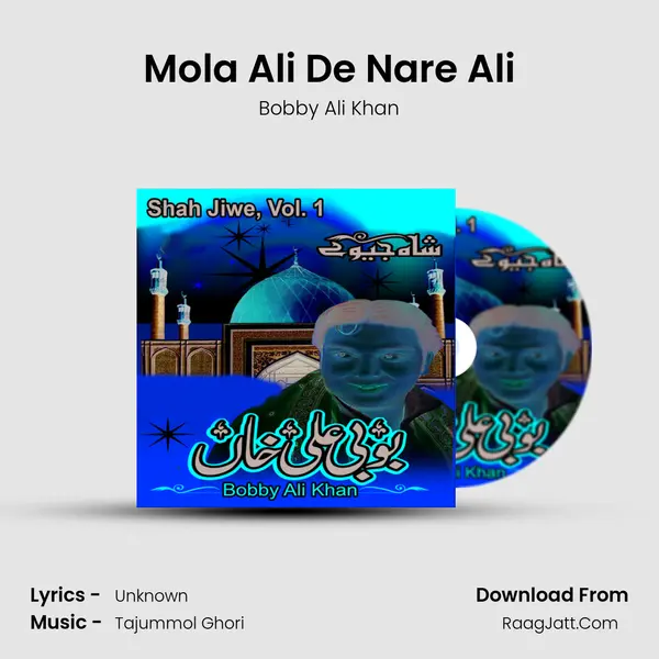 Mola Ali De Nare Ali MP3 Song by Bobby Ali Khan Cover