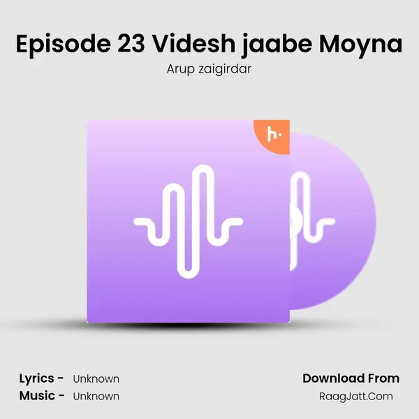 Episode 23 Videsh jaabe Moyna MP3 Song by Arup zaigirdar Cover