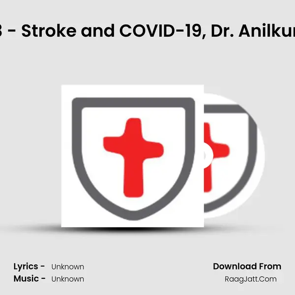 Episode 03 - Stroke and COVID-19, Dr. Anilkumar Sivan (Malayalam) MP3 Song by  Cover