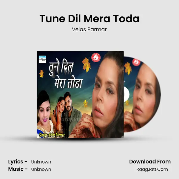 Tune Dil Mera Toda MP3 Song by Velas Parmar Cover