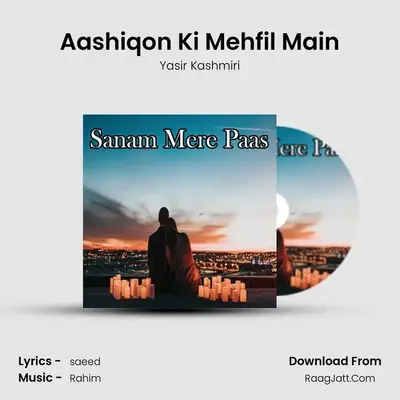 Aashiqon Ki Mehfil Main MP3 Song by Yasir Kashmiri Cover