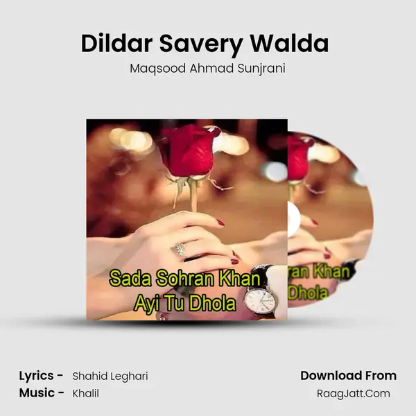 Dildar Savery Walda (Dohry Hi Dohry) MP3 Song by Maqsood Ahmad Sunjrani Cover