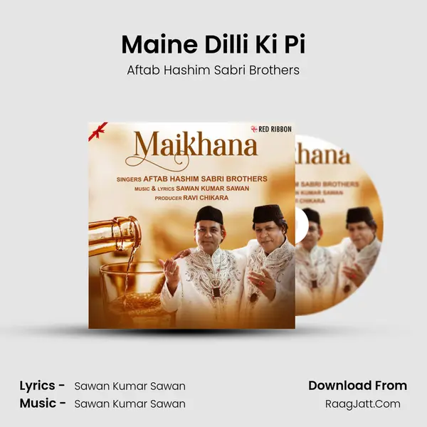 Maine Dilli Ki Pi MP3 Song by Aftab Hashim Sabri Brothers Cover