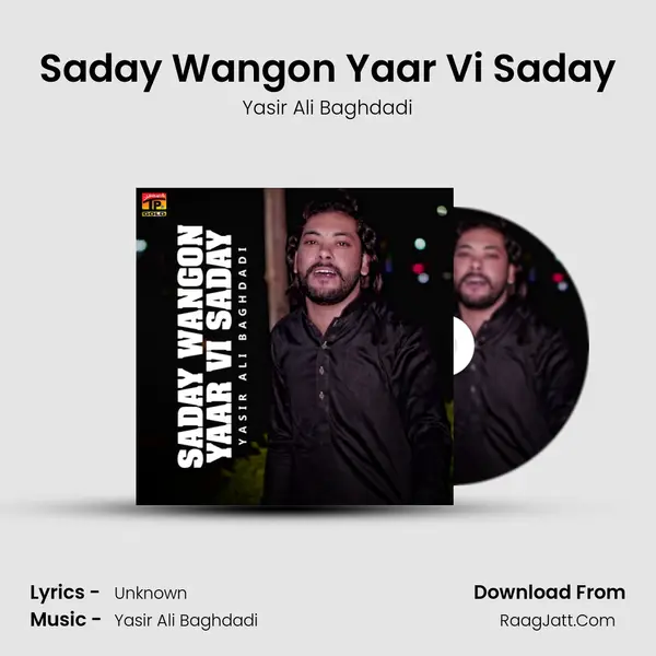 Saday Wangon Yaar Vi Saday - Single - Yasir Ali Baghdadi