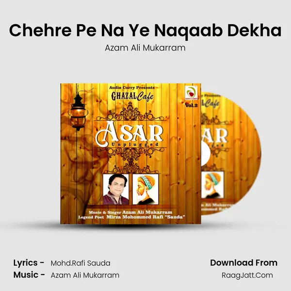 Chehre Pe Na Ye Naqaab Dekha MP3 Song by Azam Ali Mukarram Cover